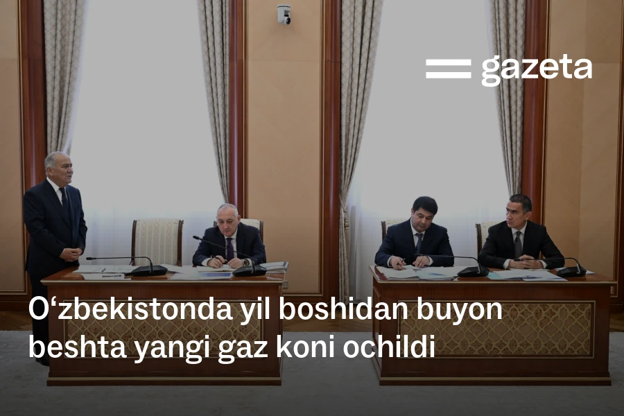 Oʻzbekistonda yil boshidan beri 5 ta gaz koni ochildi